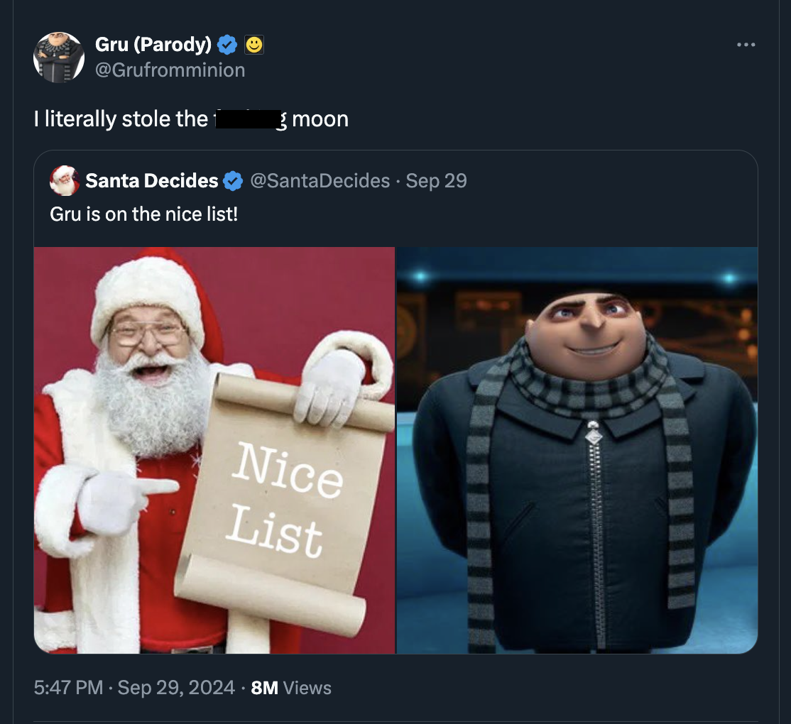 gru despicable me - Gru Parody I literally stole the moon Santa Decides Sep 29 Gru is on the nice list! Nice List 8M Views